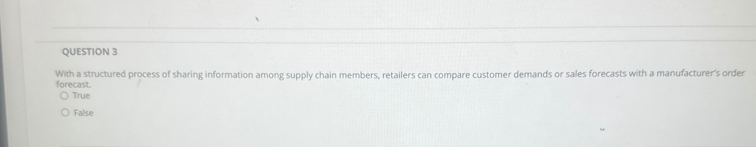  QUESTION 3 With a structured process of sharing information among supply