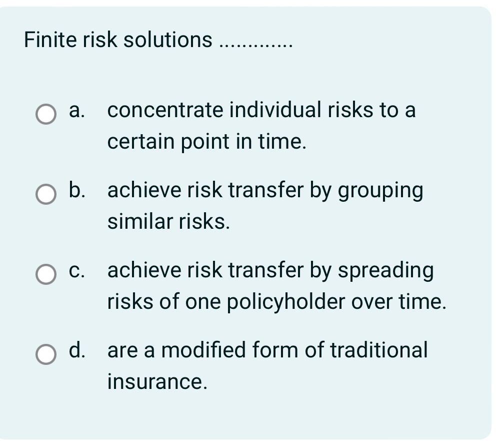  Finite risk solutions q, a. concentrate individual risks to a certain