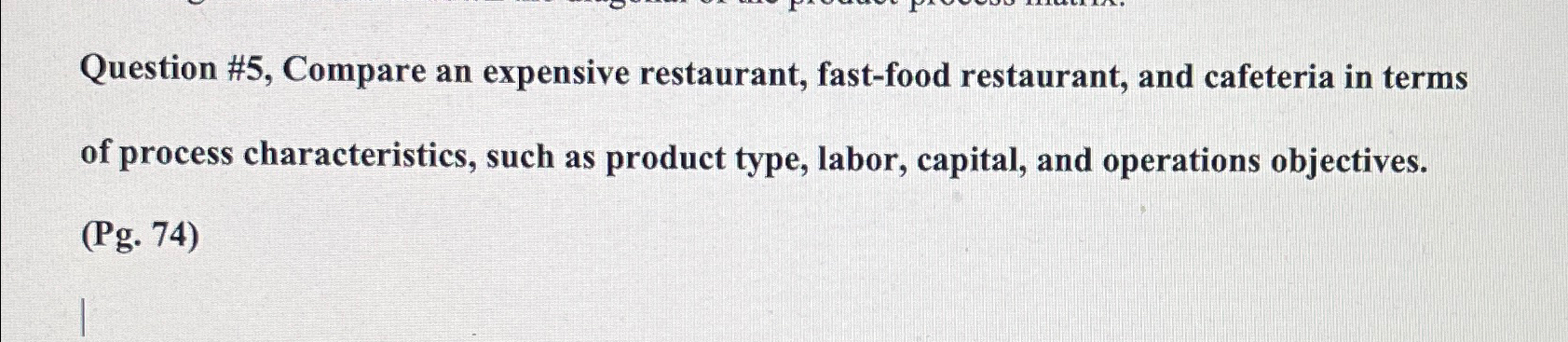  Question #5, Compare an expensive restaurant, fast-food restaurant, and cafeteria in