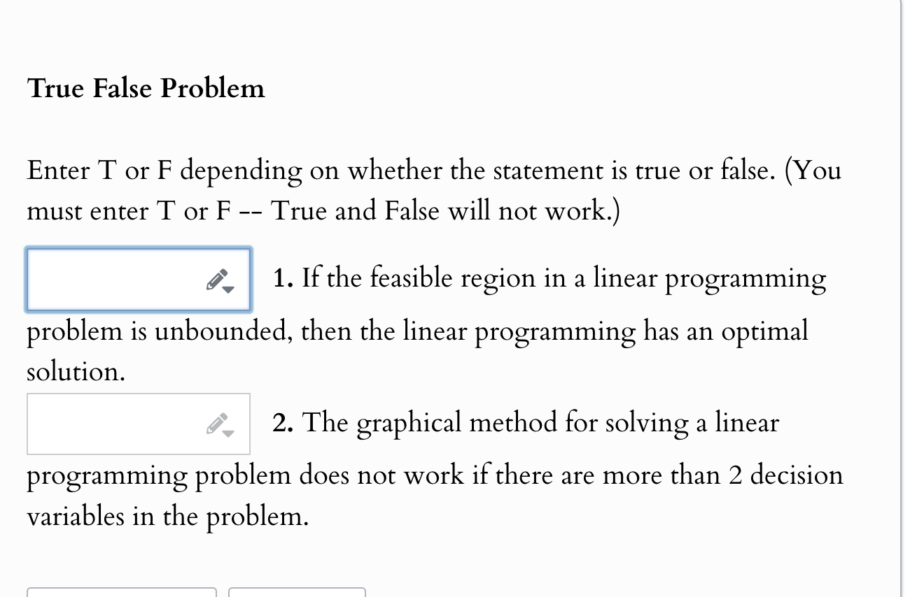  True False Problem Enter T or F depending on whether the