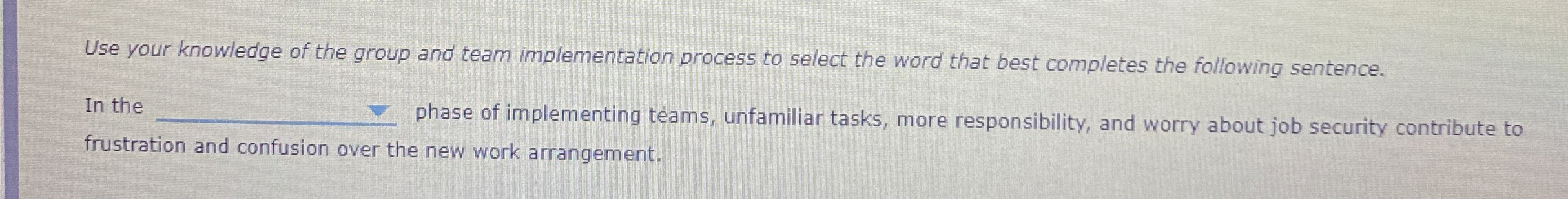  Use your knowledge of the group and team implementation process to