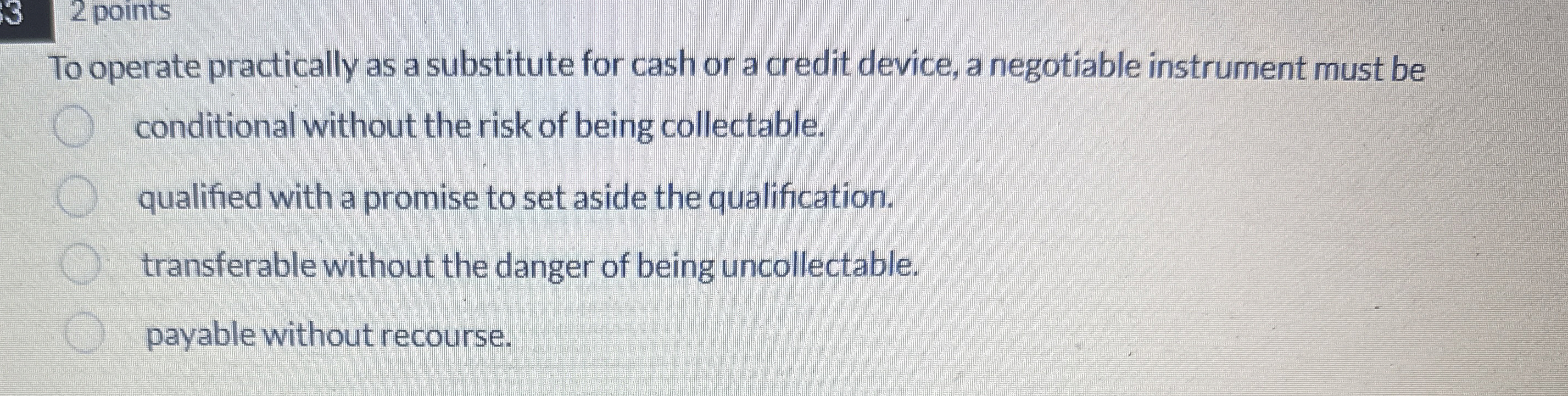  To operate practically as a substitute for cash or a credit