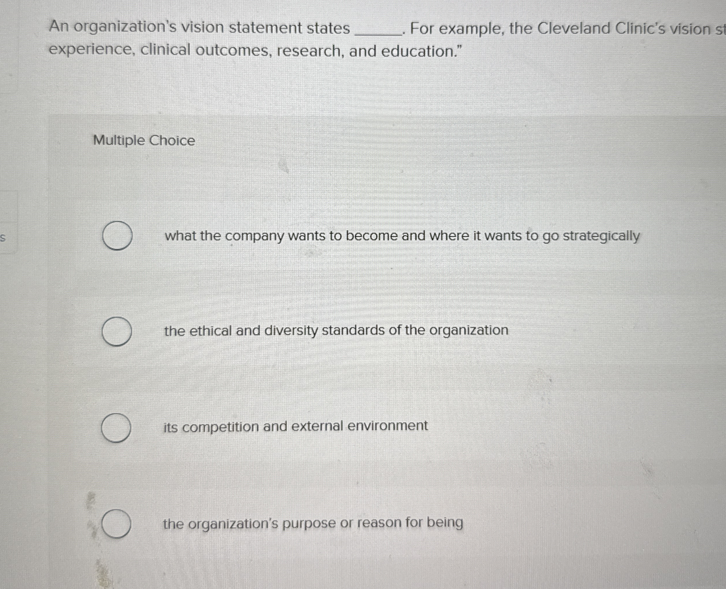  An organization's vision statement states q, For example, the Cleveland Clinic's