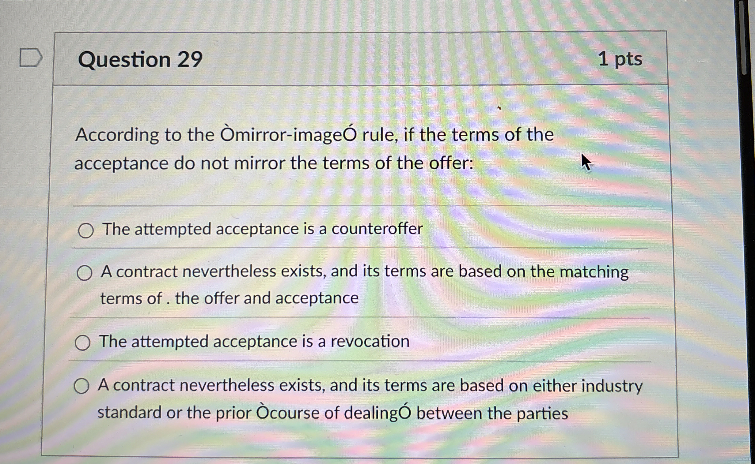  Question 29 According to the mirror-image rule, if the terms of