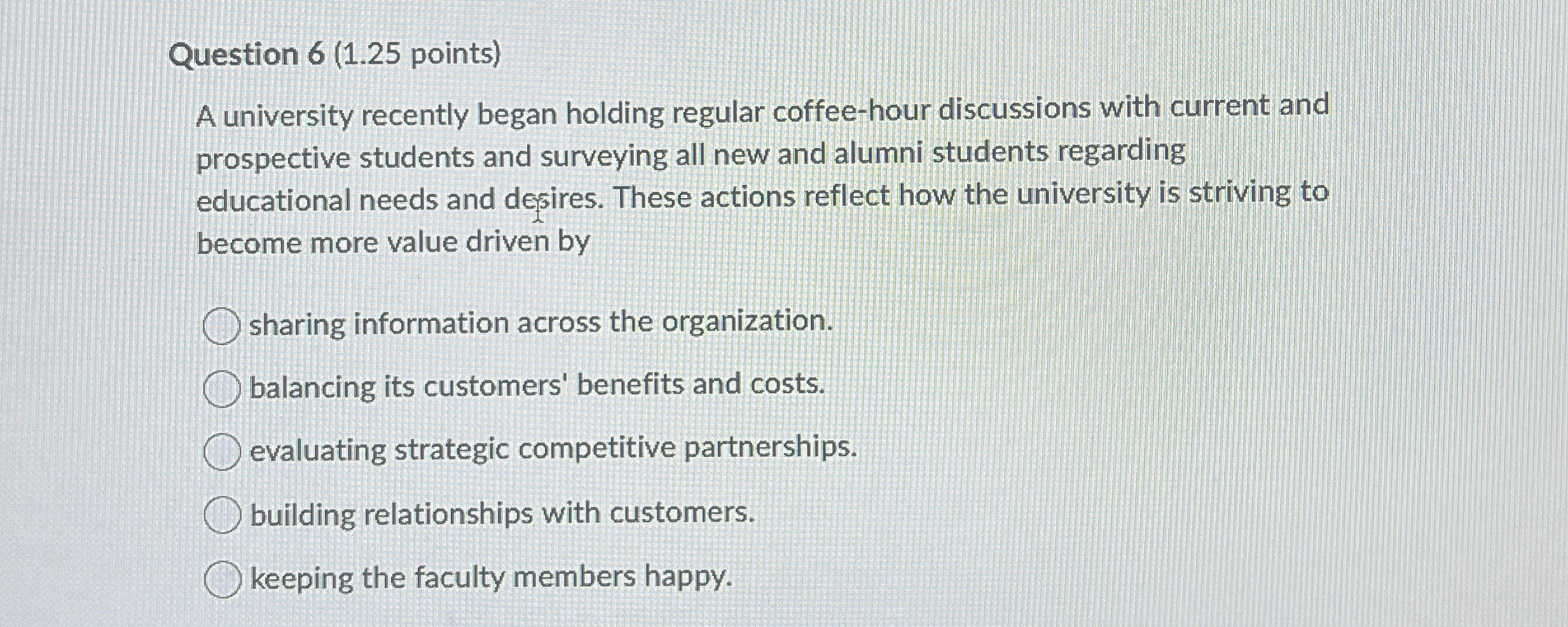  Question 6(1.25 points) A university recently began holding regular coffee-hour discussions