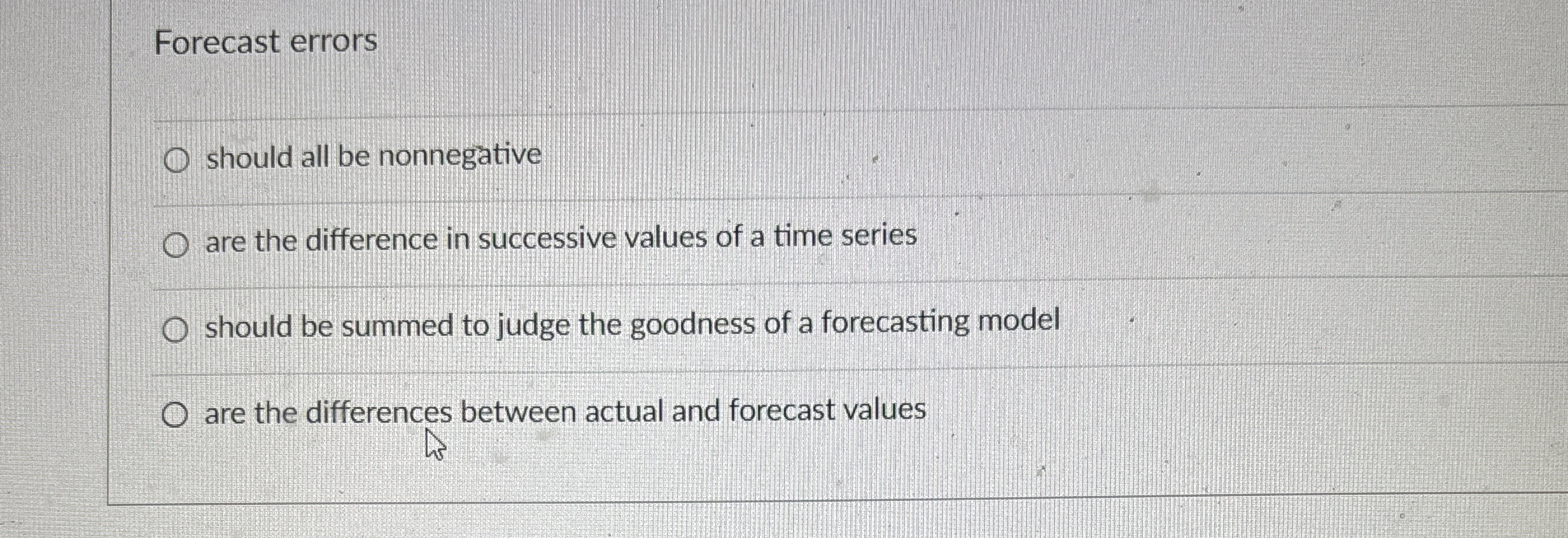  Forecast errors should all be nonnegative are the difference in successive