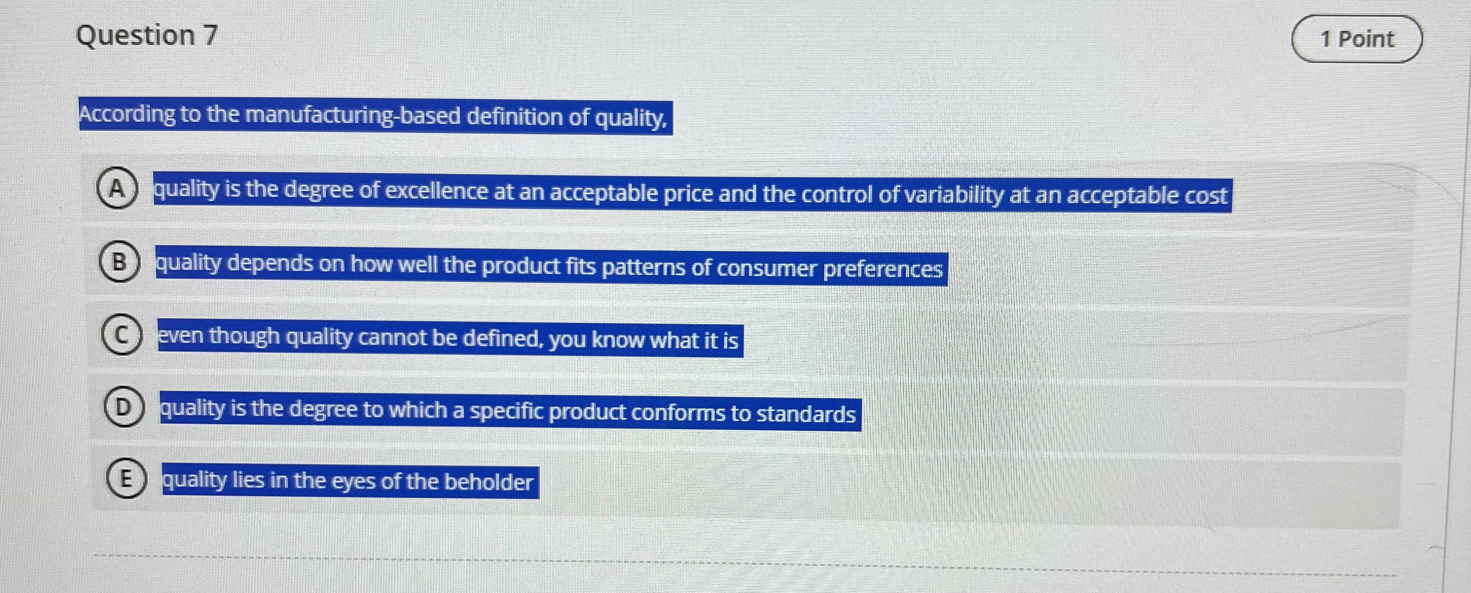  Question 2Question 7 According to the manufacturing-based definition of quality, quality