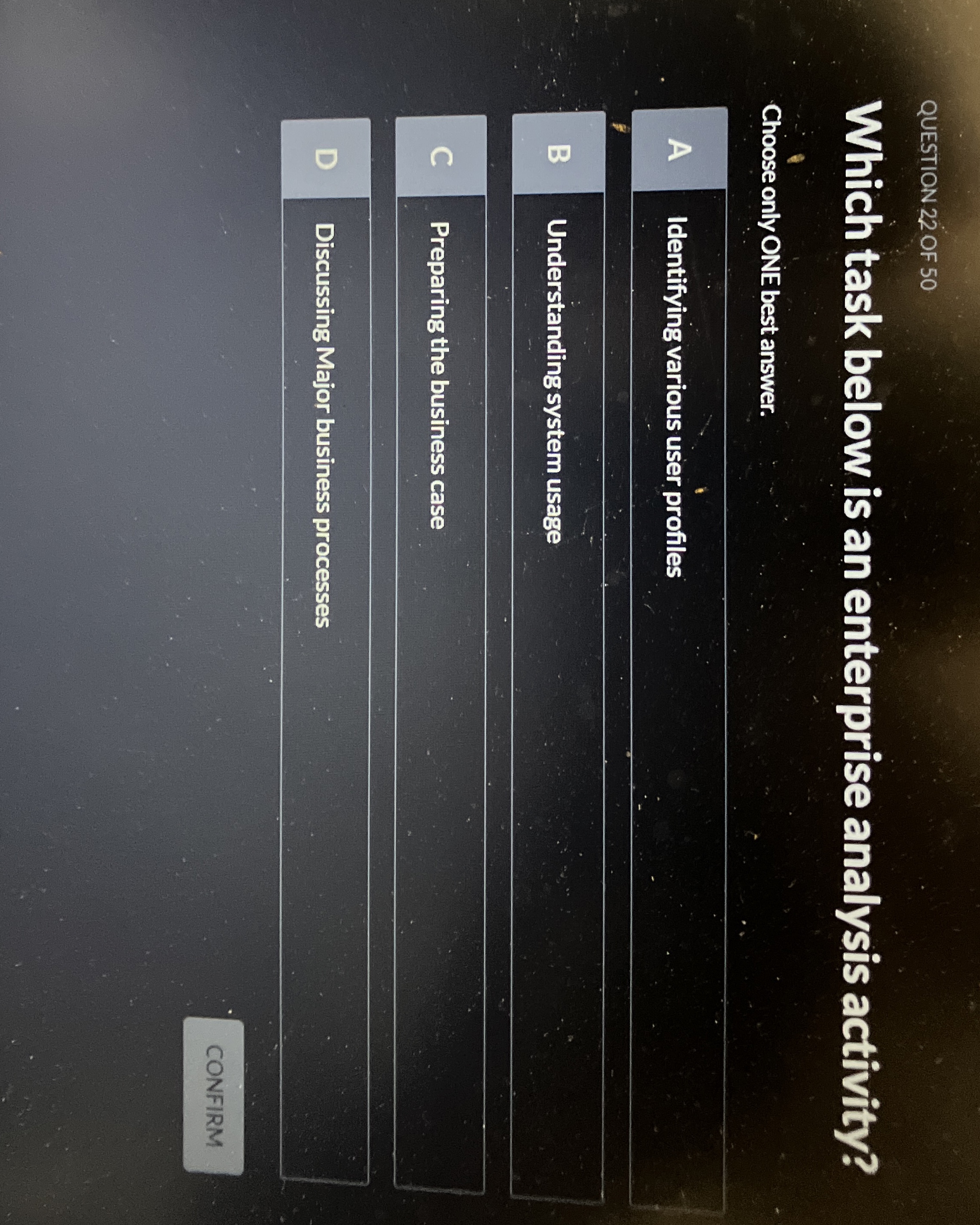  QUESTION 22 OF 50 Which task below is an enterprise analysis