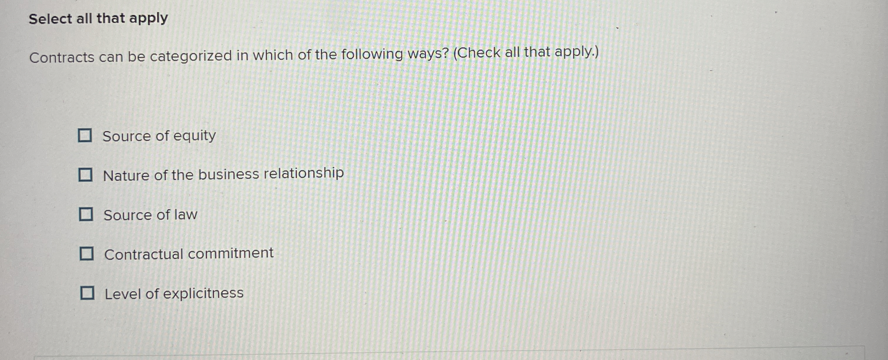  Select all that apply Contracts can be categorized in which of