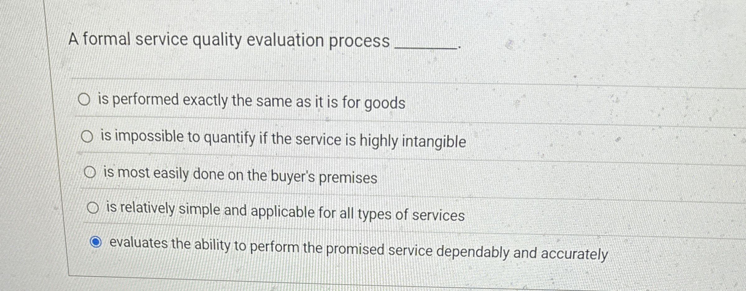  A formal service quality evaluation process q, is performed exactly the