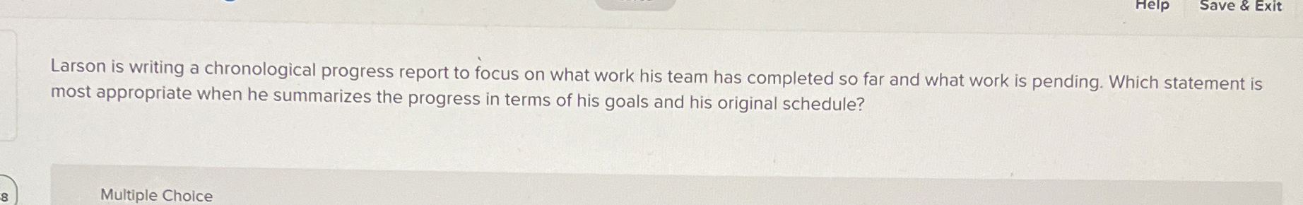  Larson is writing a chronological progress report to focus on what