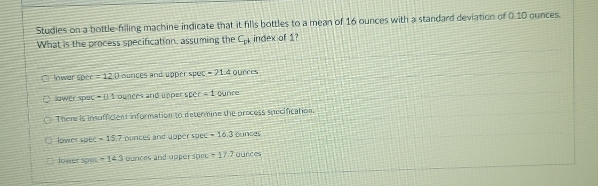  Studies on a bottle-filling machine indicate that it fills bottles to