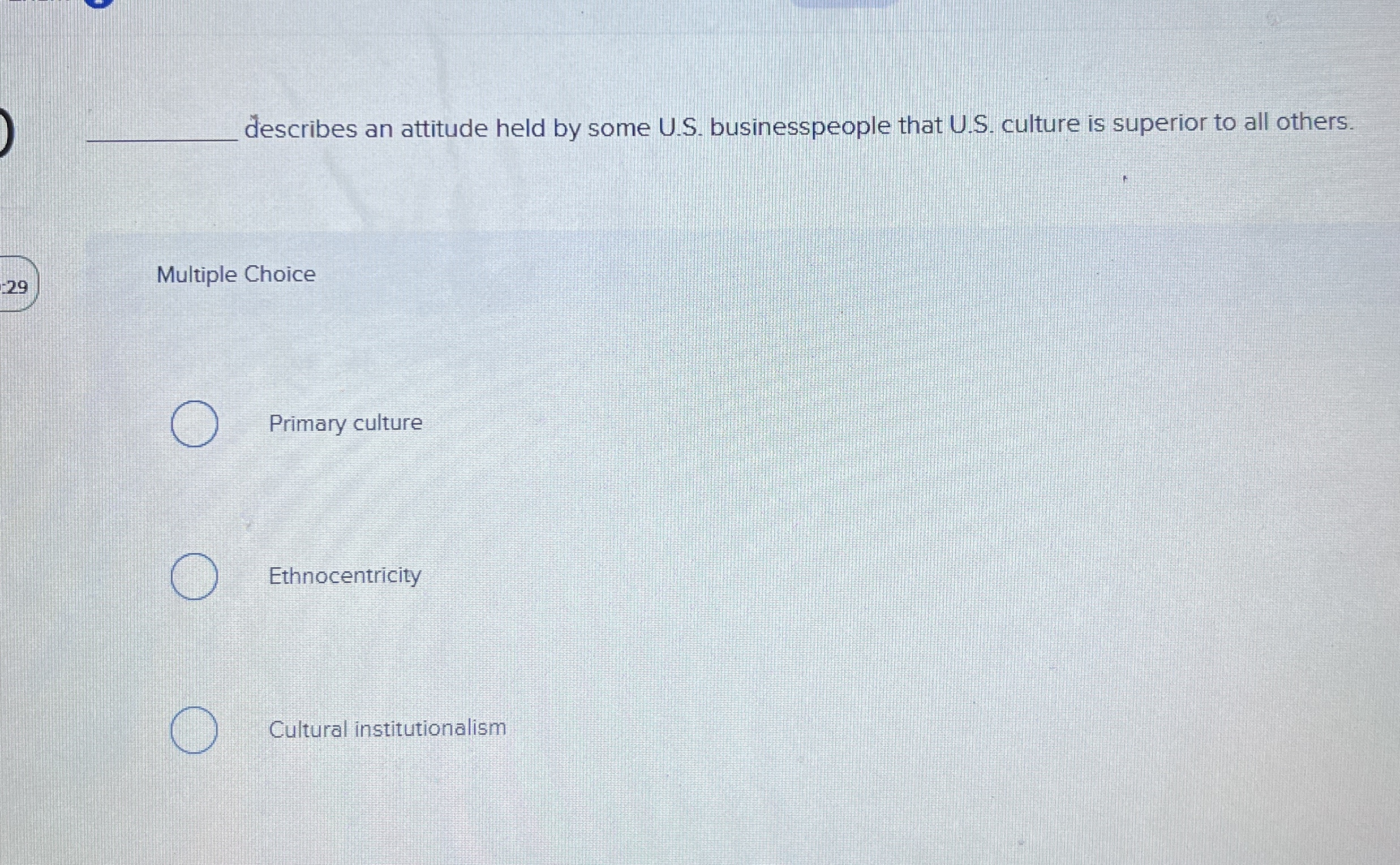  describes an attitude held by some U.S. businesspeople that U.S. culture