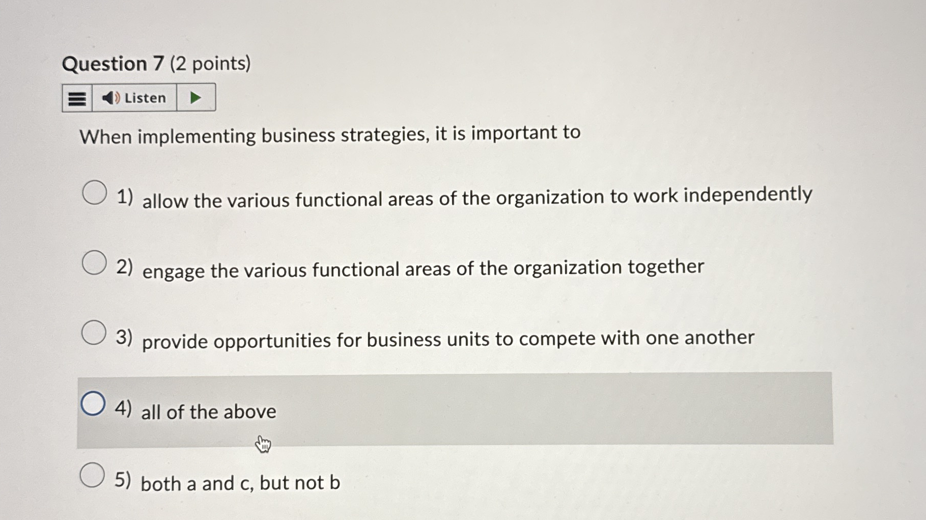 Question 7(2 points) When implementing business strategies, it is important to
