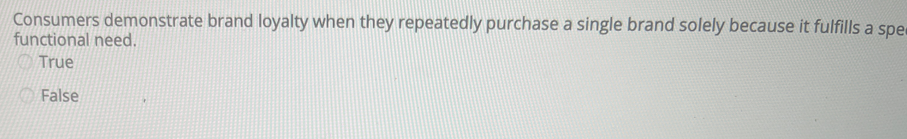  Consumers demonstrate brand loyalty when they repeatedly purchase a single brand