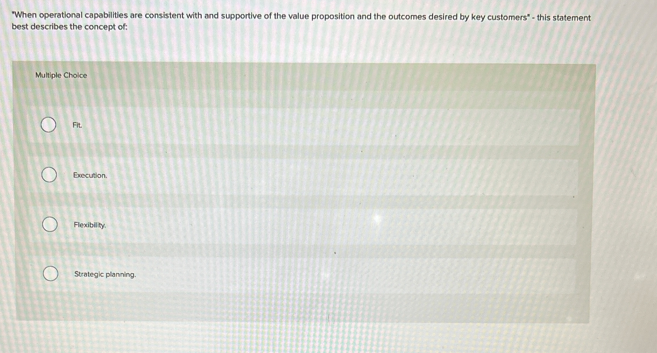  "When operational capabilities are consistent with and supportive of the value