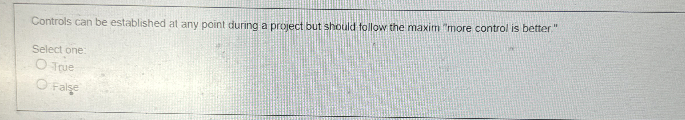  Controls can be established at any point during a project but
