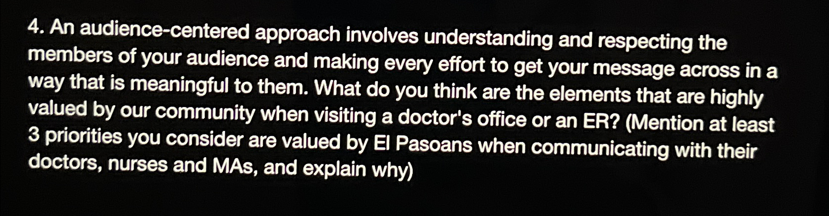  An audience-centered approach involves understanding and respecting the members of your