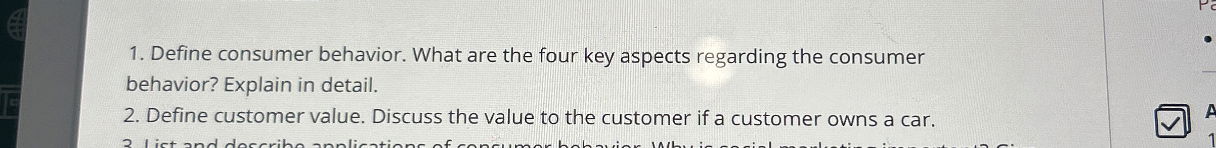  Define consumer behavior. What are the four key aspects regarding the