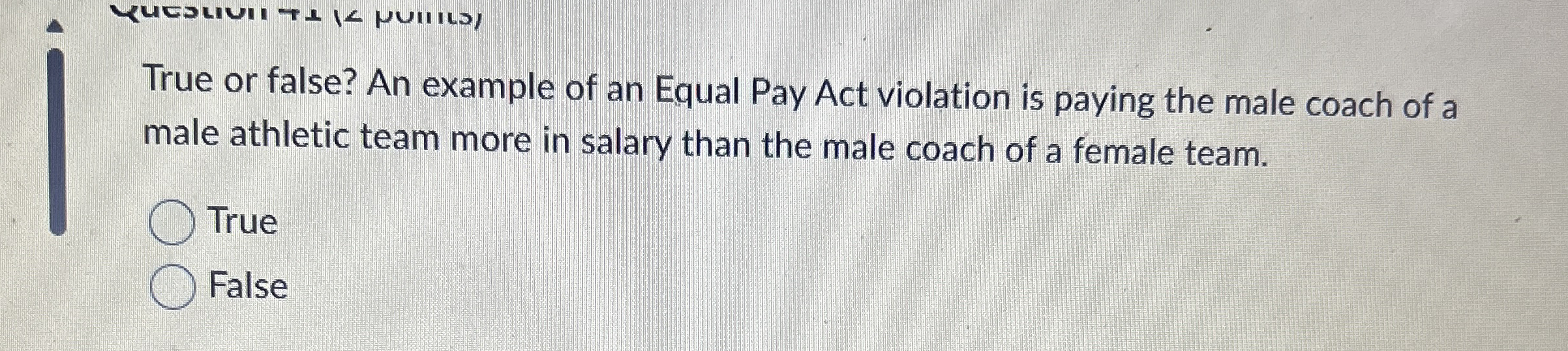  True or false? An example of an Equal Pay Act violation