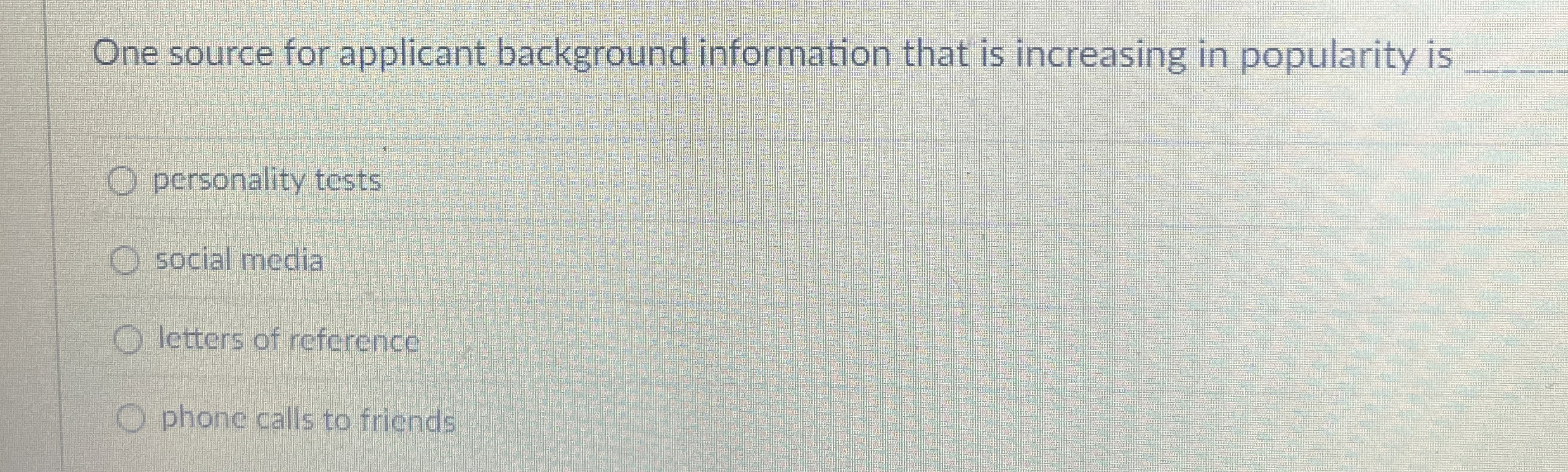  One source for applicant background information that is increasing in popularity