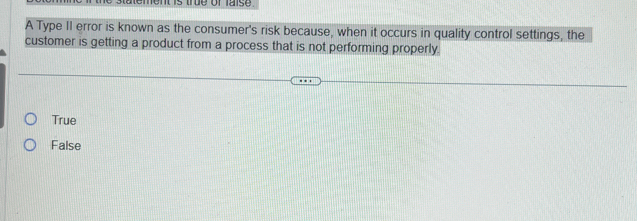  A Type II error is known as the consumer's risk because,