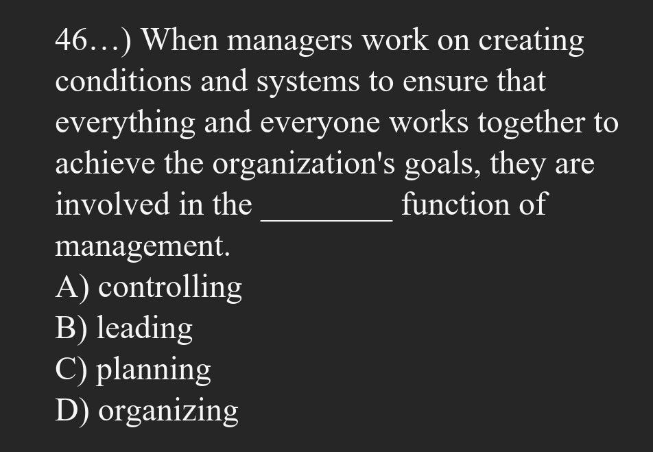  46...) When managers work on creating conditions and systems to ensure