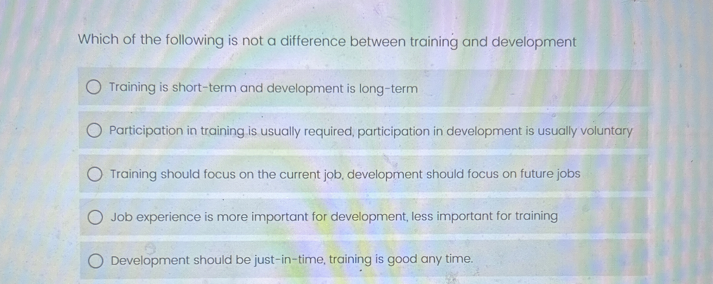  Which of the following is not a difference between training and