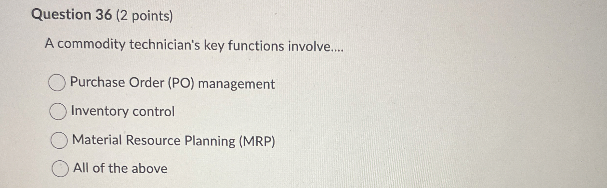  Question 36(2 points) A commodity technician's key functions involve.... Purchase Order