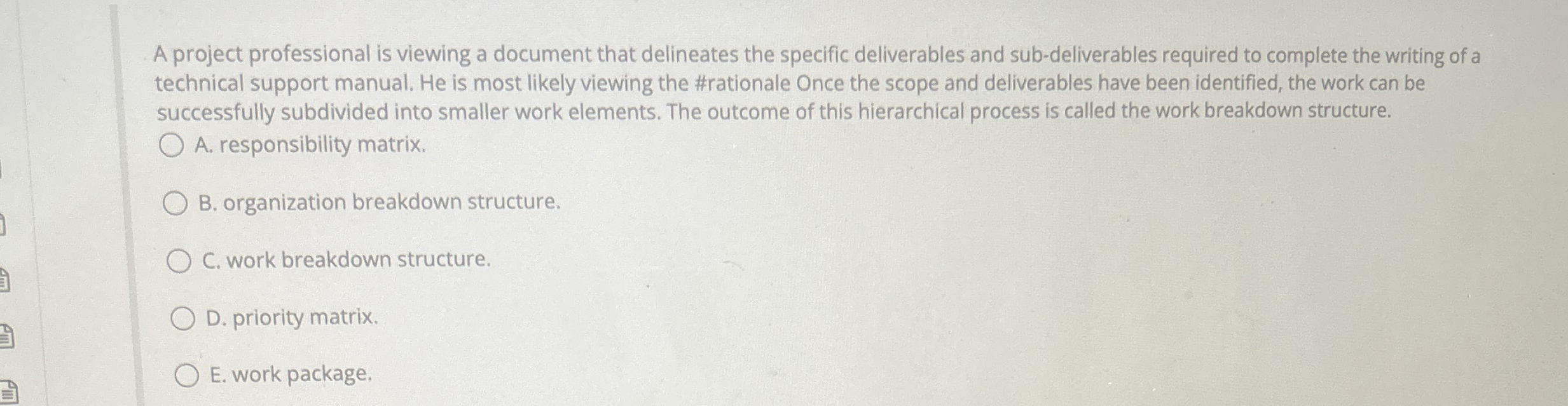  A project professional is viewing a document that delineates the specific