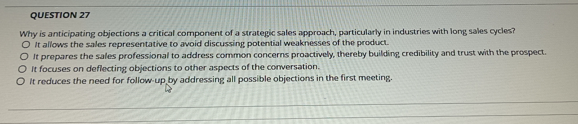  QUESTION 27 Why is anticipating objections a critical component of a