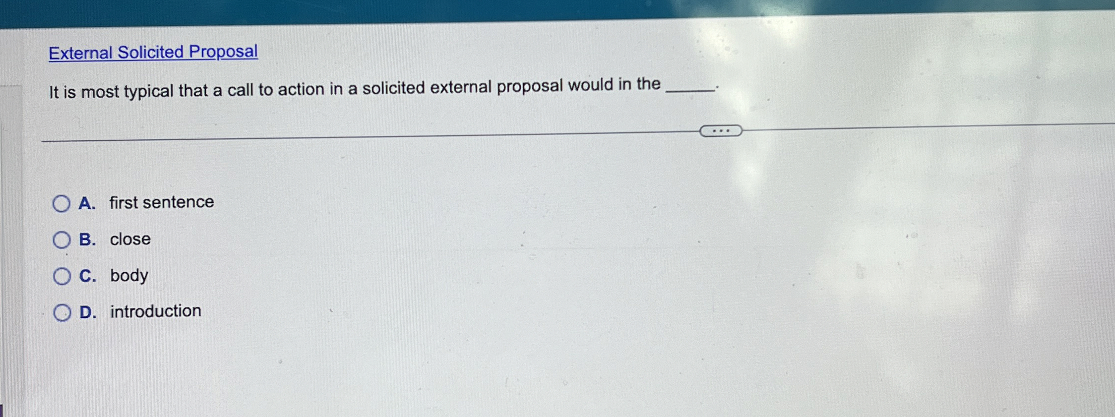  External Solicited Proposal It is most typical that a call to