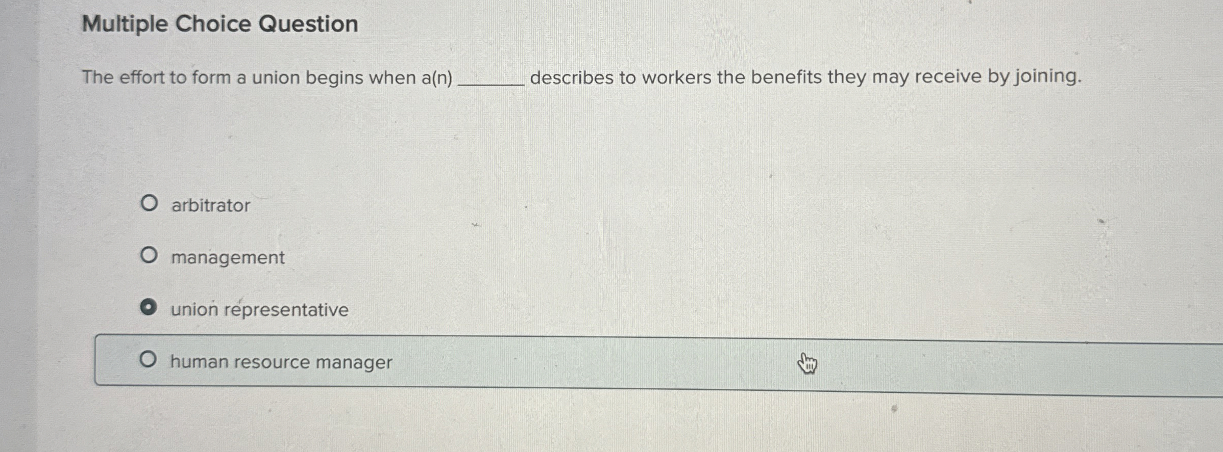  Multiple Choice Question The effort to form a union begins when