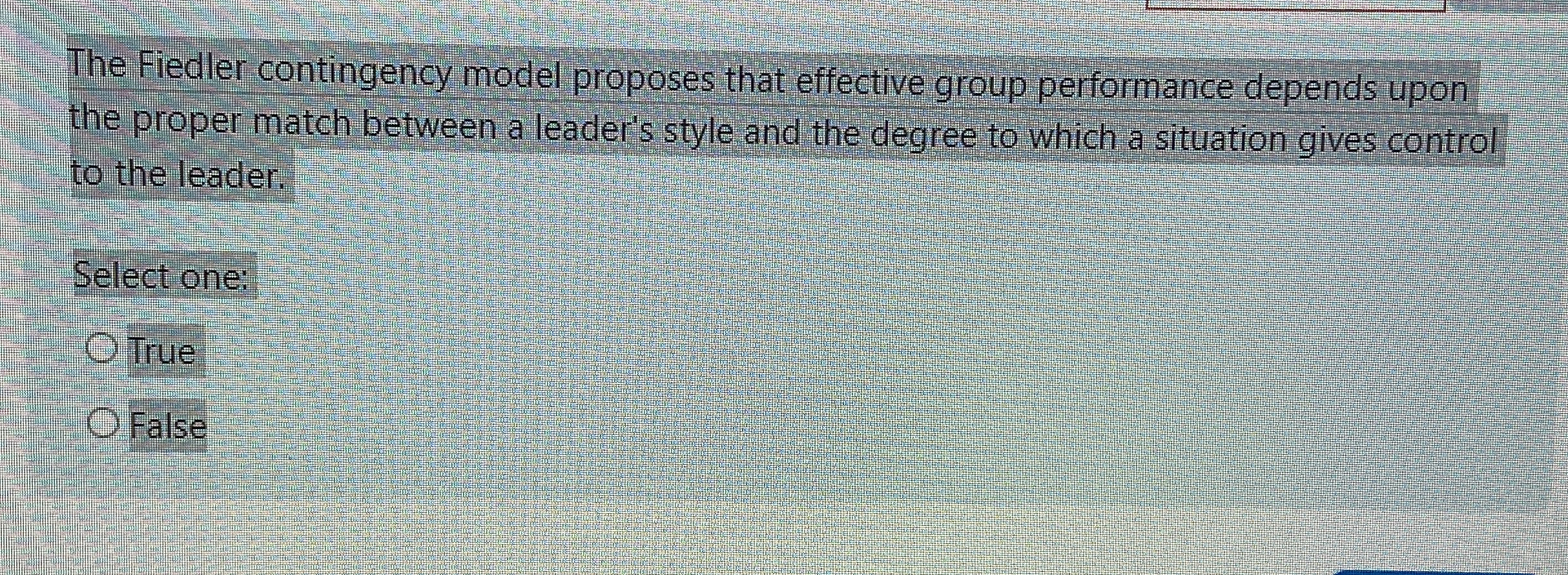  The Fiedler contingency model proposes that effective group performance depends upon