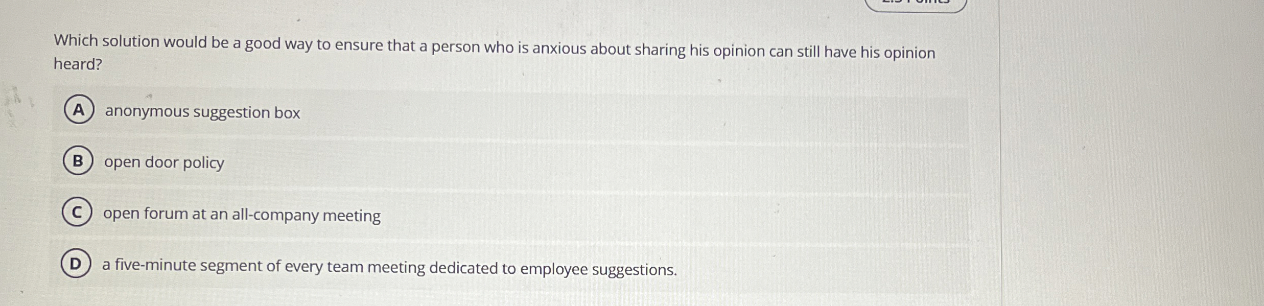  Which solution would be a good way to ensure that a