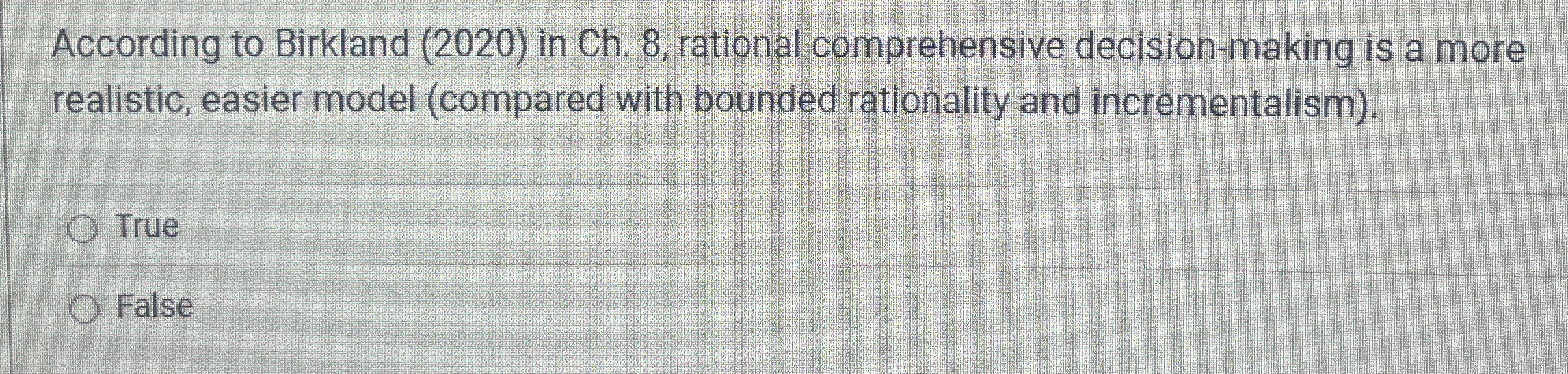  According to Birkland (2020) in Ch.8, rational comprehensive decision-making is a