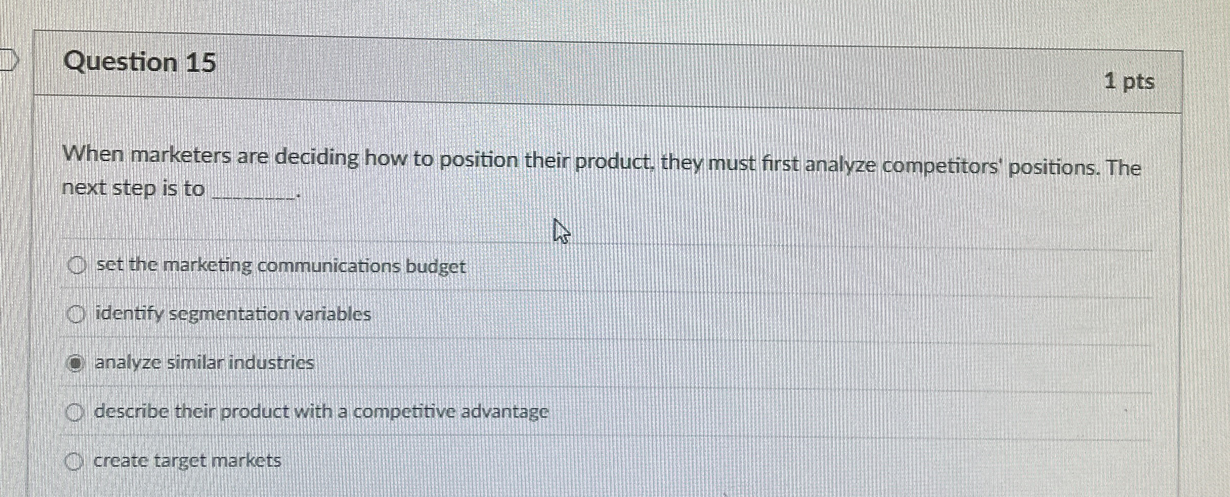  Question 15 When marketers are deciding how to position their product,