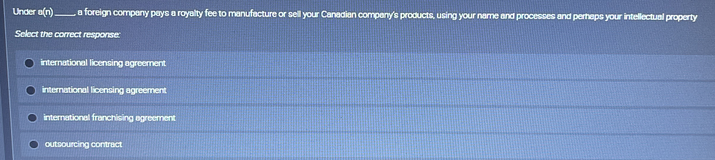  Under a(n)q, a foreign company pays a royalty fee to manufacture