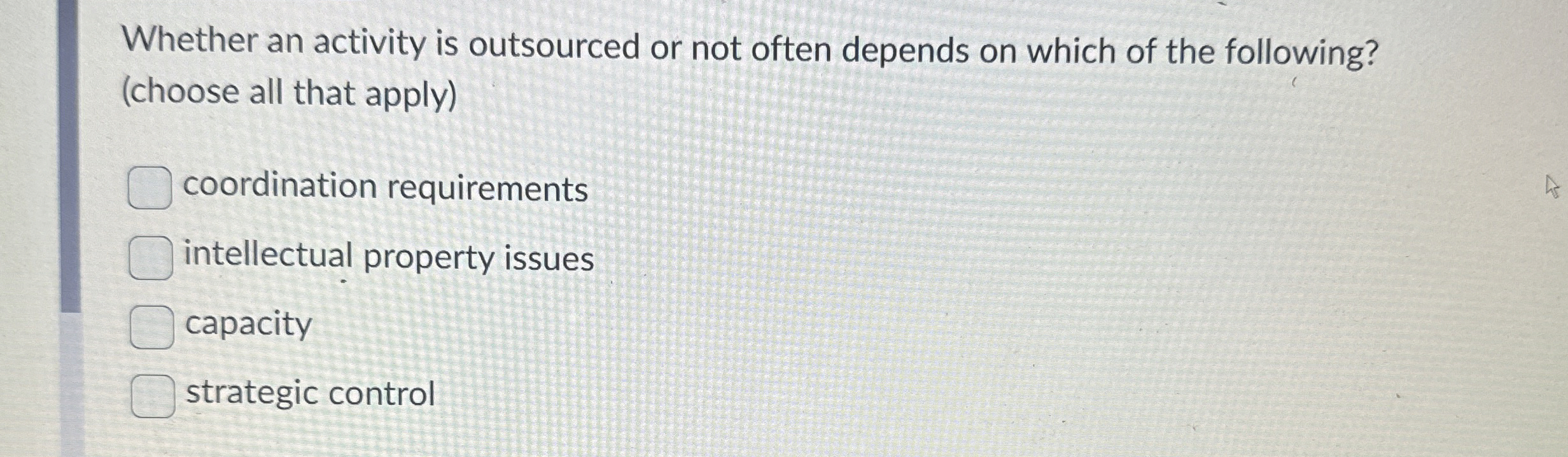  Whether an activity is outsourced or not often depends on which