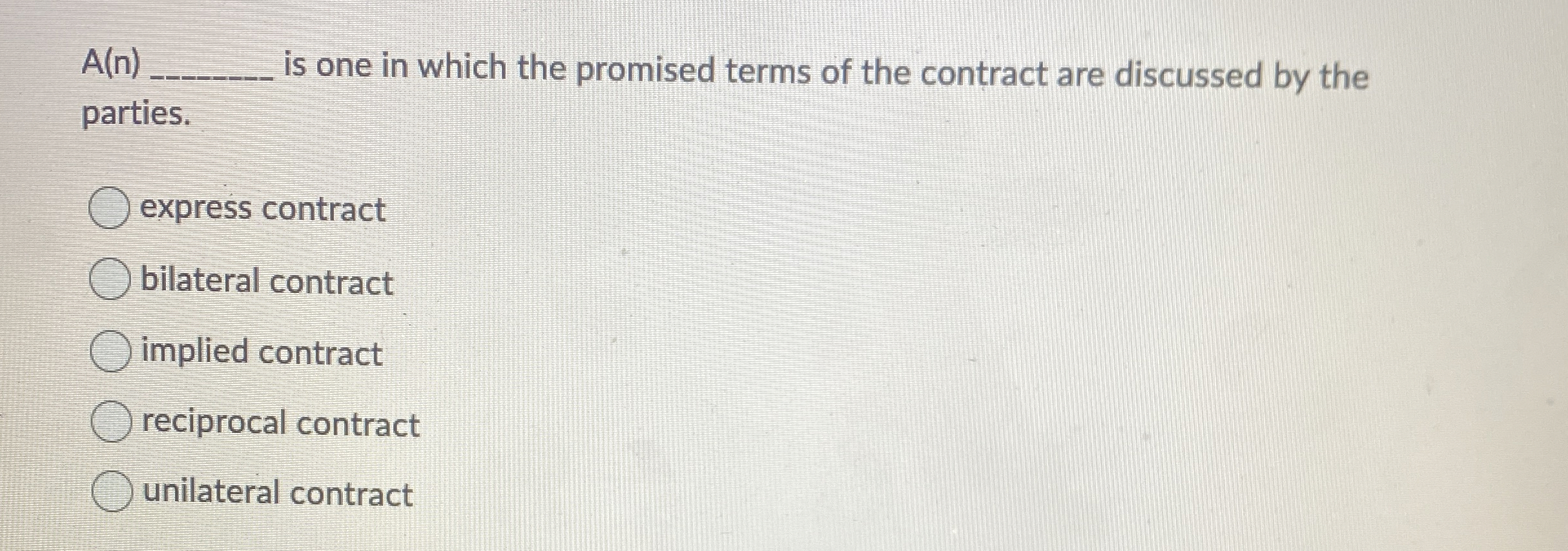  A(n)q, is one in which the promised terms of the contract