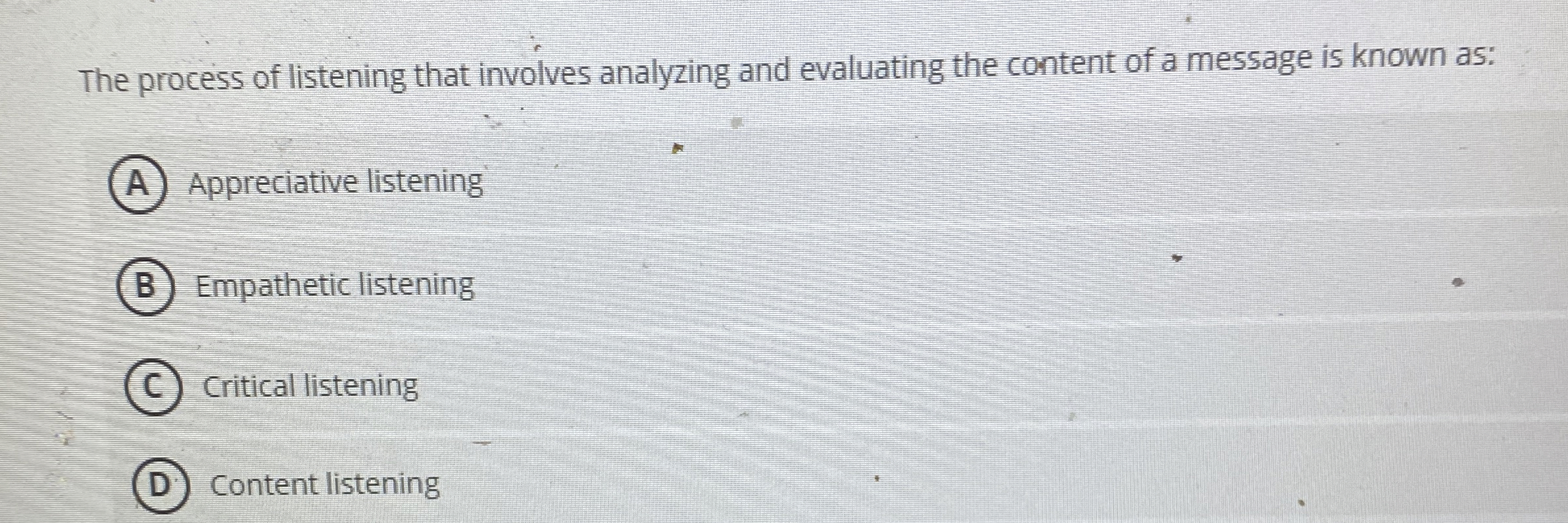  The process of listening that involves analyzing and evaluating the content