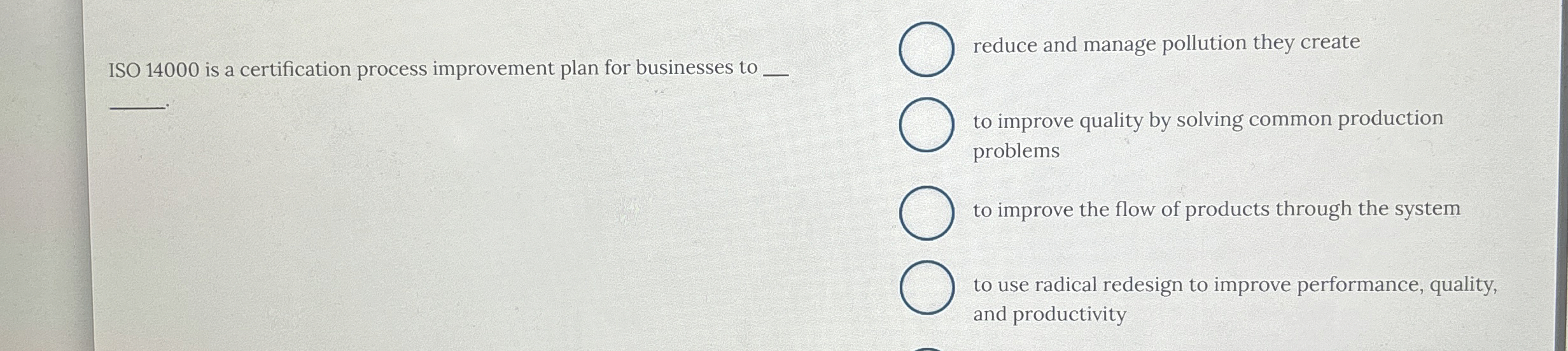  ISO 14000 is a certification process improvement plan for businesses to