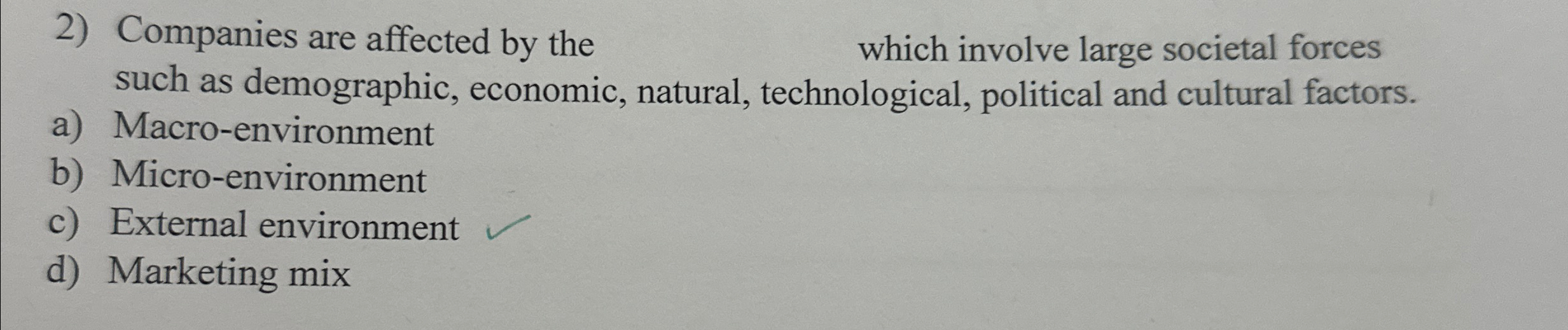  Companies are affected by the which involve large societal forces such