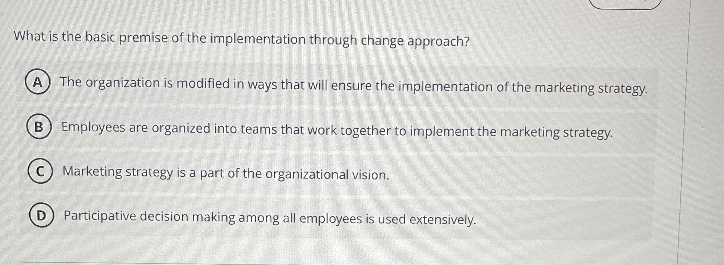  What is the basic premise of the implementation through change approach?
