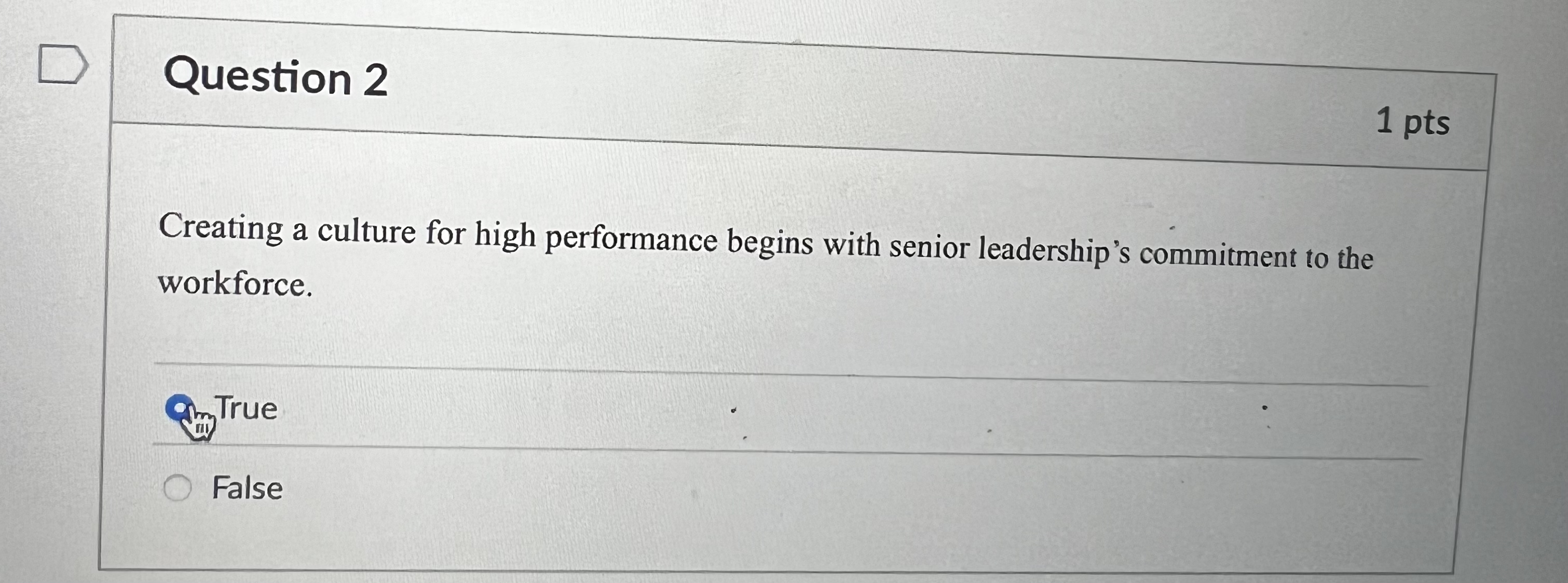  Question 2 Creating a culture for high performance begins with senior