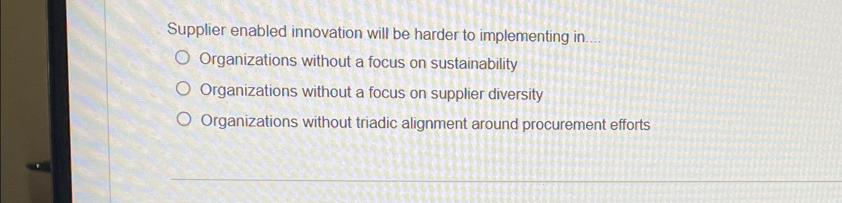  Supplier enabled innovation will be harder to implementing in ... Organizations