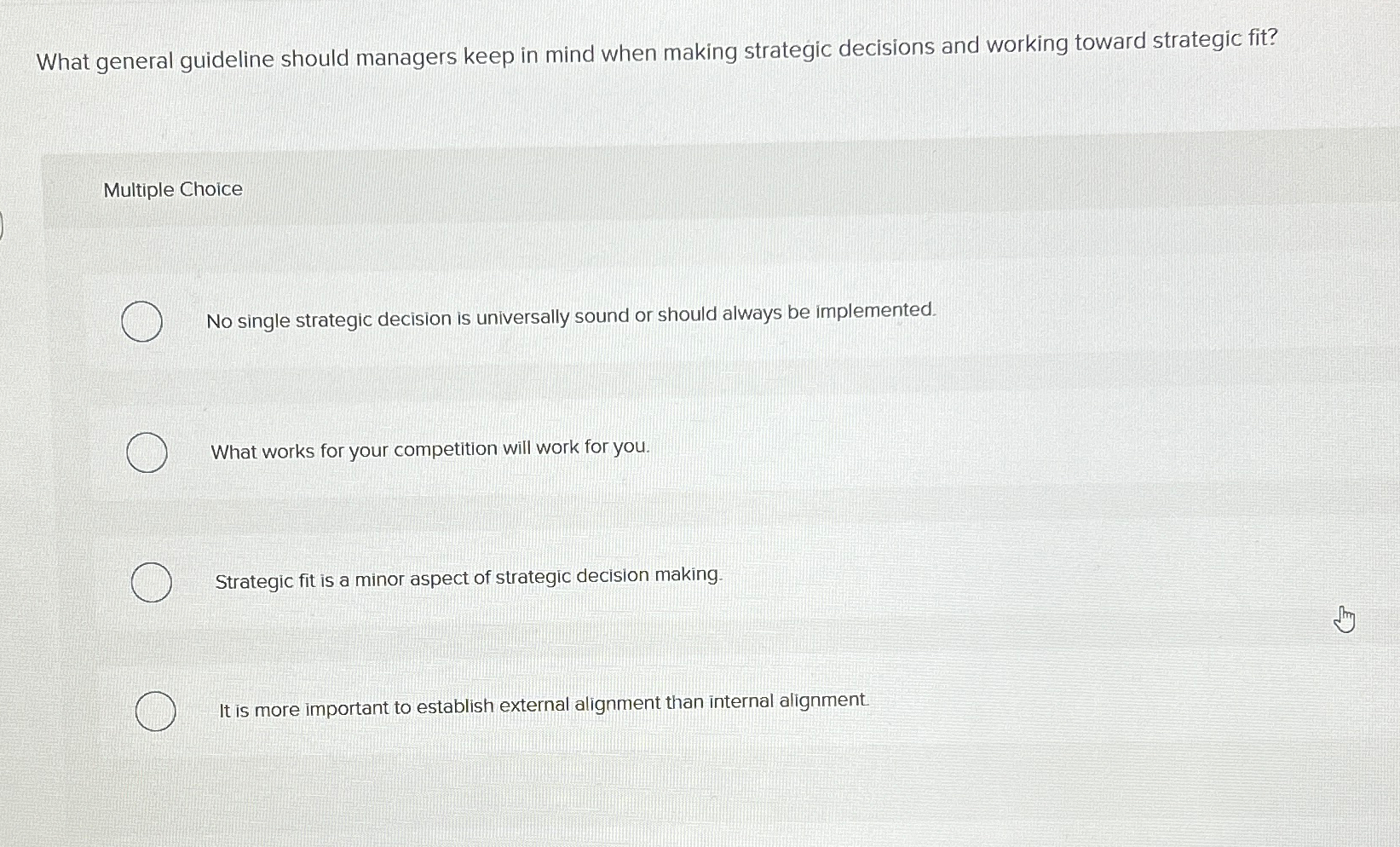  What general guideline should managers keep in mind when making strategic