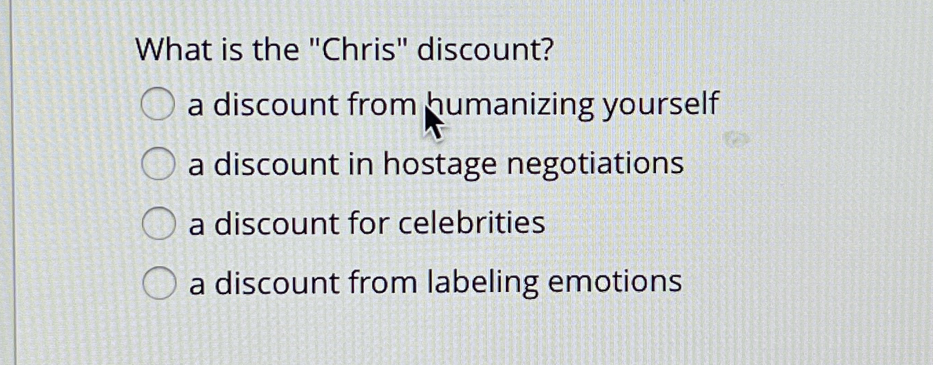  What is the "Chris" discount? a discount from humanizing yourself a