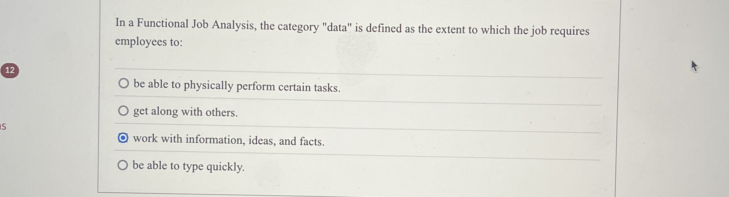  In a Functional Job Analysis, the category "data" is defined as