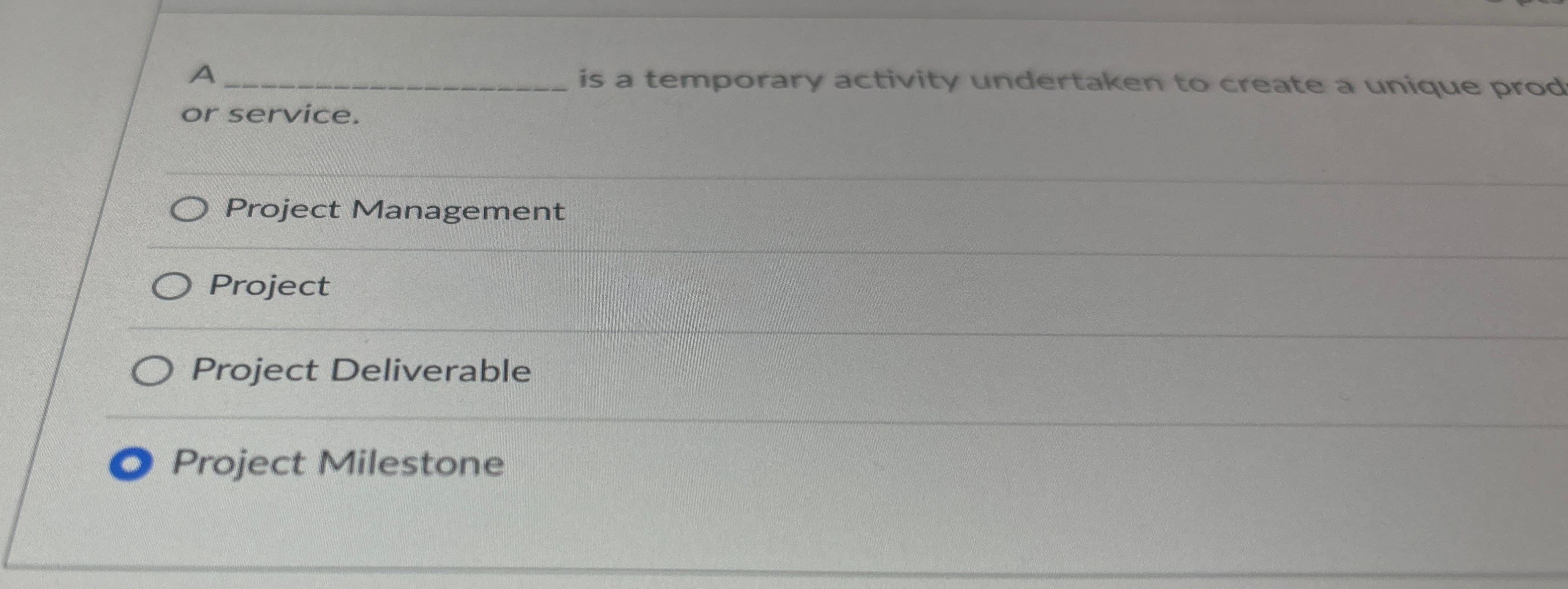  is a temporary activity undertaken to create a unique prod or